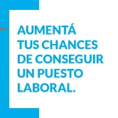 Aumentá tus chances de conseguir un puesto laboral